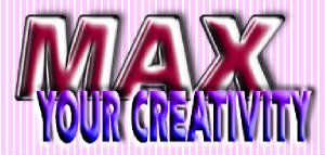 10: MAX Your Creativity