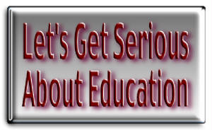 6: Let's Get Serious About Education