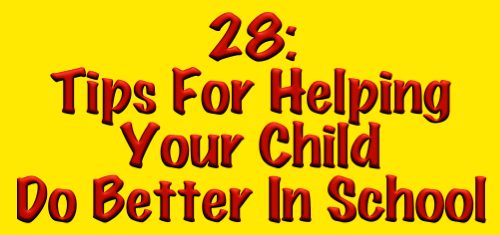 28: Tips for Helping Your Child Do Better in School
